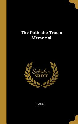 The Path she Trod a Memorial