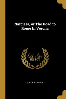 Narcissa, or The Road to Rome In Verona
