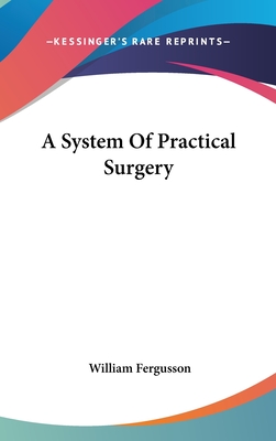A System Of Practical Surgery