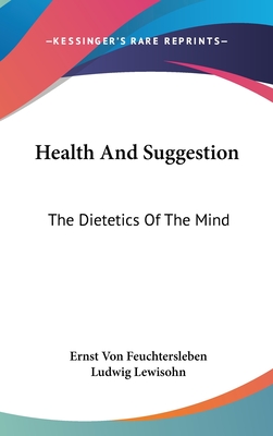 Health And Suggestion: The Dietetics Of The Mind