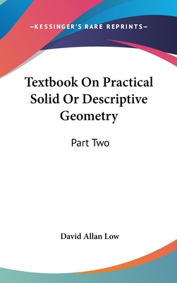 Textbook On Practical Solid Or Descriptive Geometry: Part Two