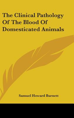 The Clinical Pathology Of The Blood Of Domesticated Animals