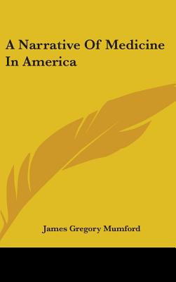 A Narrative Of Medicine In America