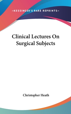 Clinical Lectures On Surgical Subjects