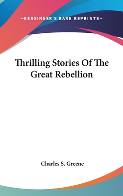 Thrilling Stories Of The Great Rebellion