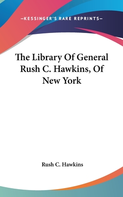 The Library Of General Rush C. Hawkins, Of New York