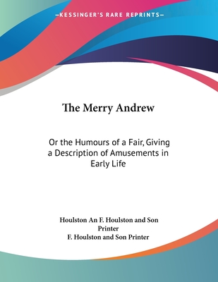 The Merry Andrew: Or the Humours of a Fair, Giving a Description of Amusements in Early Life
