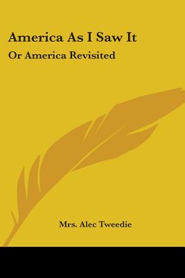 America As I Saw It: Or America Revisited