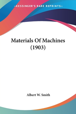Materials Of Machines (1903)