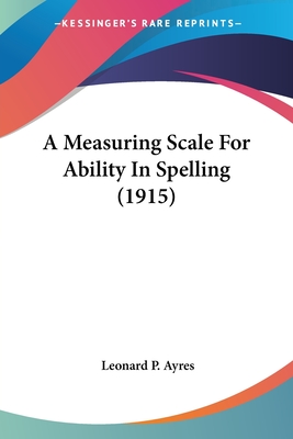 A Measuring Scale For Ability In Spelling (1915)