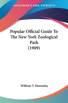 Popular Official Guide To The New York Zoological Park (1909)