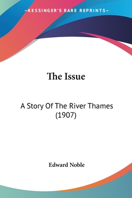 The Issue: A Story Of The River Thames (1907)