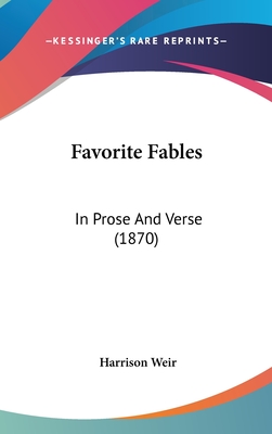 Favorite Fables: In Prose And Verse (1870)