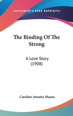 The Binding Of The Strong: A Love Story (1908)