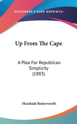 Up From The Cape: A Plea For Republican Simplicity (1883)