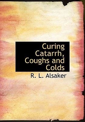 Curing Catarrh, Coughs and Colds (Large Print Edition)