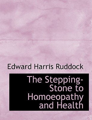 The Stepping-Stone to Homoeopathy and Health