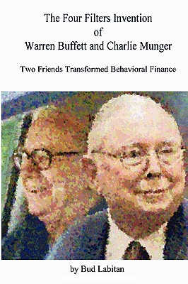 The Four Filters Invention of Warren Buffett and Charlie Munger