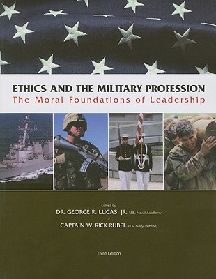 Ethics and the Military Profession: The Moral Foundations of Leadership