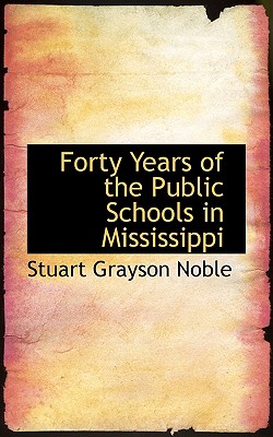 Forty Years of the Public Schools in Mississippi