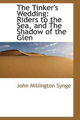 The Tinker's Wedding: Riders to the Sea, and the Shadow of the Glen