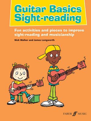 Guitar Basics Sight-Reading: Fun Activities and Pieces to Improve Sight-Reading and Musicianship