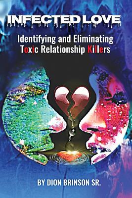 Infected Love: Identifying and Eliminating Toxic Relationship Killers