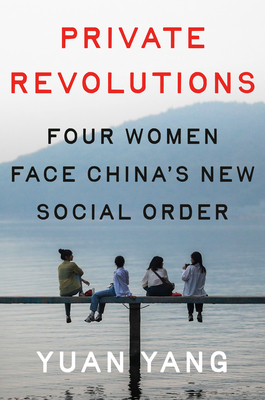 Private Revolutions: Four Women Face China's New Social Order