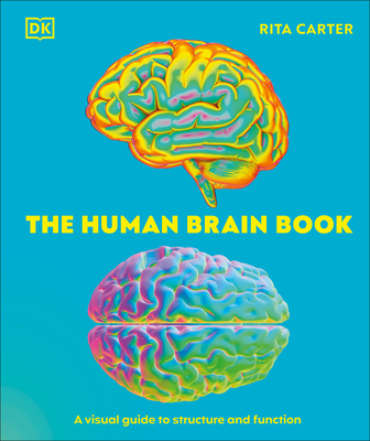 The Human Brain Book: A Visual Guide to the Structure and Function