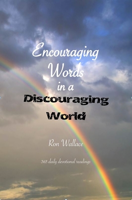 Encouraging Words in a Discouraging World: 356 Daily Devotional Readings
