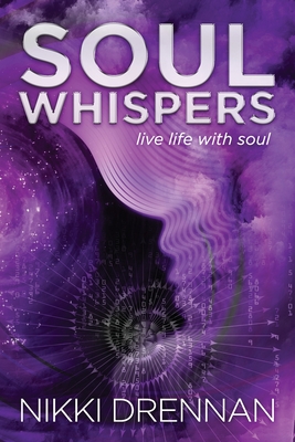 Soul Whispers: Live Life With Soul