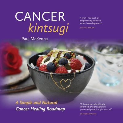 Cancer Kintsugi: A Simple and Natural Cancer Healing Roadmap