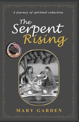 The Serpent Rising: a journey of spiritual seduction