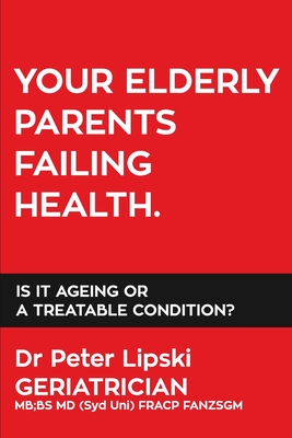 Your Elderly Parents Failing Health: Is It Ageing Or A Treatable Condition?