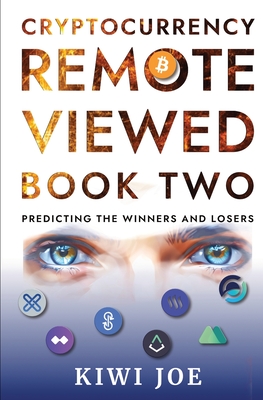 Cryptocurrency Remote Viewed: Book Two
