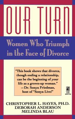 Our Turn: Women Who Triumph in the Face of Divorce