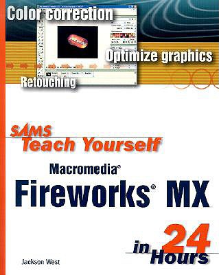 Sams Teach Yourself Macromedia Fireworks X in 24 Hours