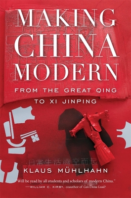 Making China Modern: From the Great Qing to XI Jinping