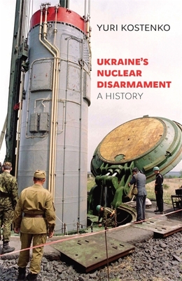 Ukraine's Nuclear Disarmament: A History