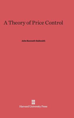 A Theory of Price Control: With a New Introduction by the Author