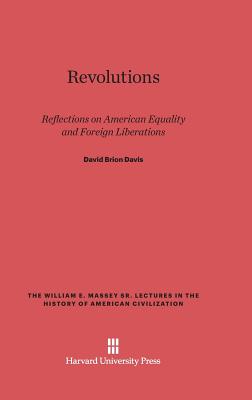Revolutions: Reflections on American Equality and Foreign Liberations
