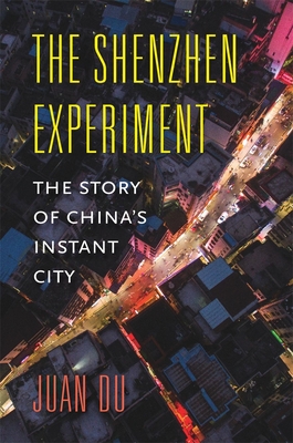 The Shenzhen Experiment: The Story of China's Instant City