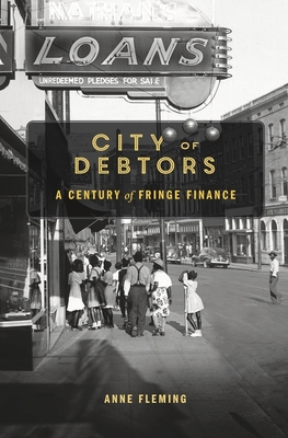 City of Debtors: A Century of Fringe Finance