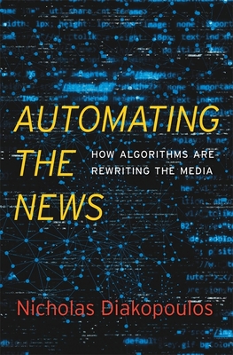 Automating the News: How Algorithms Are Rewriting the Media