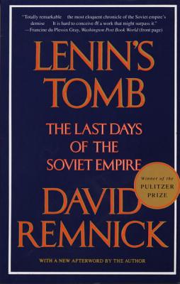 Lenin's Tomb: The Last Days of the Soviet Empire (Pulitzer Prize Winner)