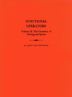 Functional Operators, Volume II: The Geometry of Orthogonal Spaces