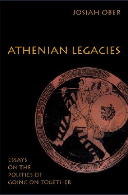 Athenian Legacies: Essays on the Politics of Going on Together