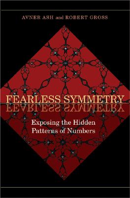 Fearless Symmetry: Exposing the Hidden Patterns of Numbers - New Edition