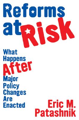 Reforms at Risk: What Happens After Major Policy Changes Are Enacted