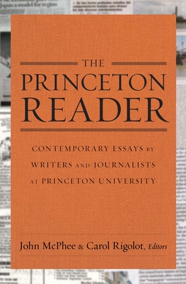The Princeton Reader: Contemporary Essays by Writers and Journalists at Princeton University